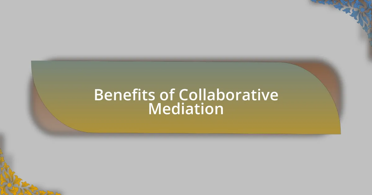 Benefits of Collaborative Mediation