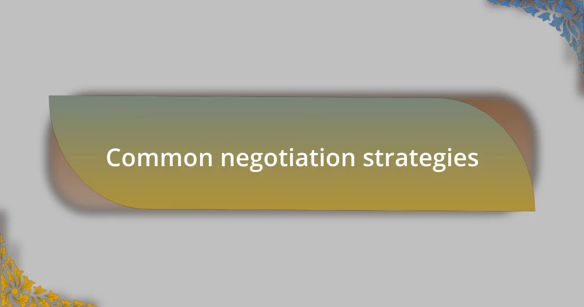 Common negotiation strategies