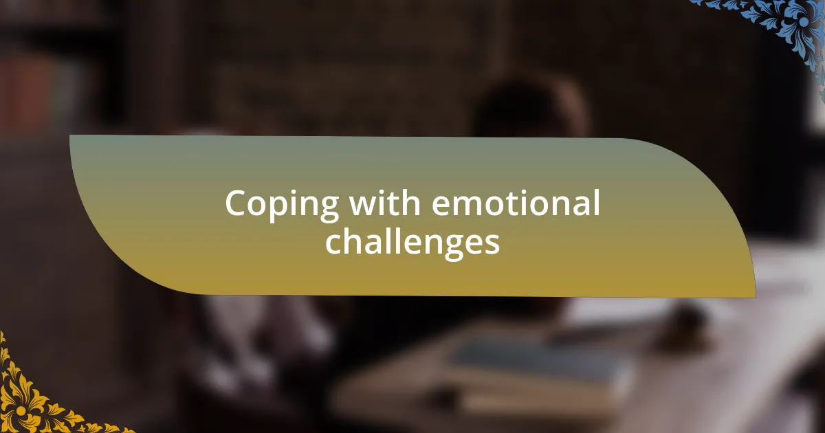 Coping with emotional challenges