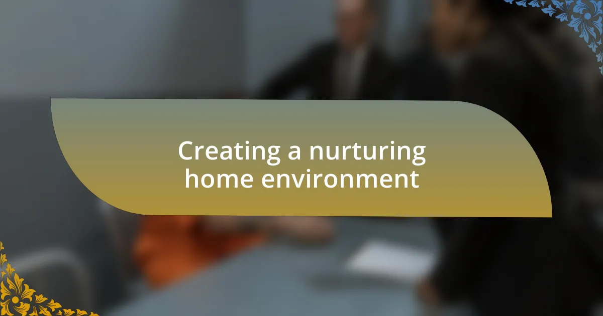 Creating a nurturing home environment