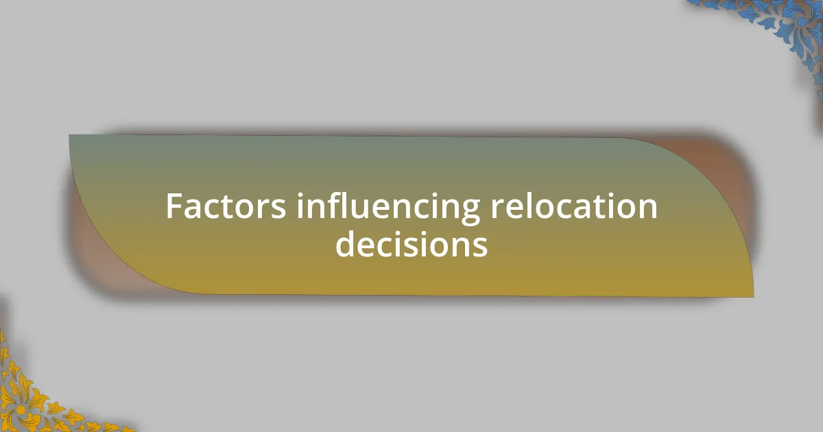 Factors influencing relocation decisions