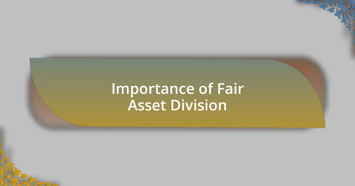Importance of Fair Asset Division