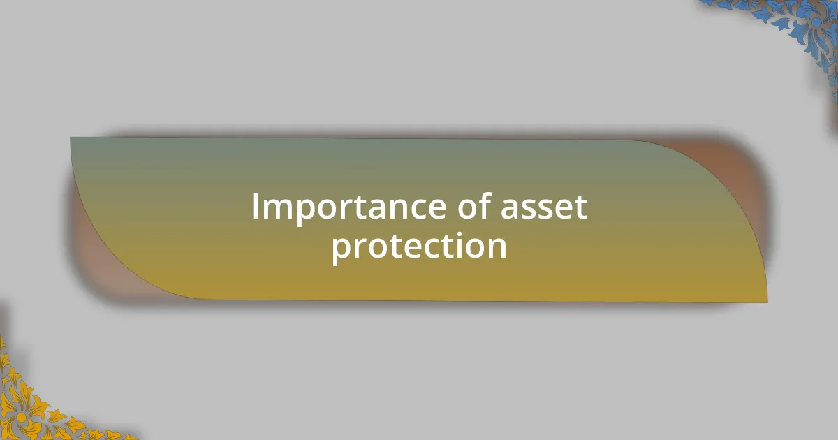 Importance of asset protection