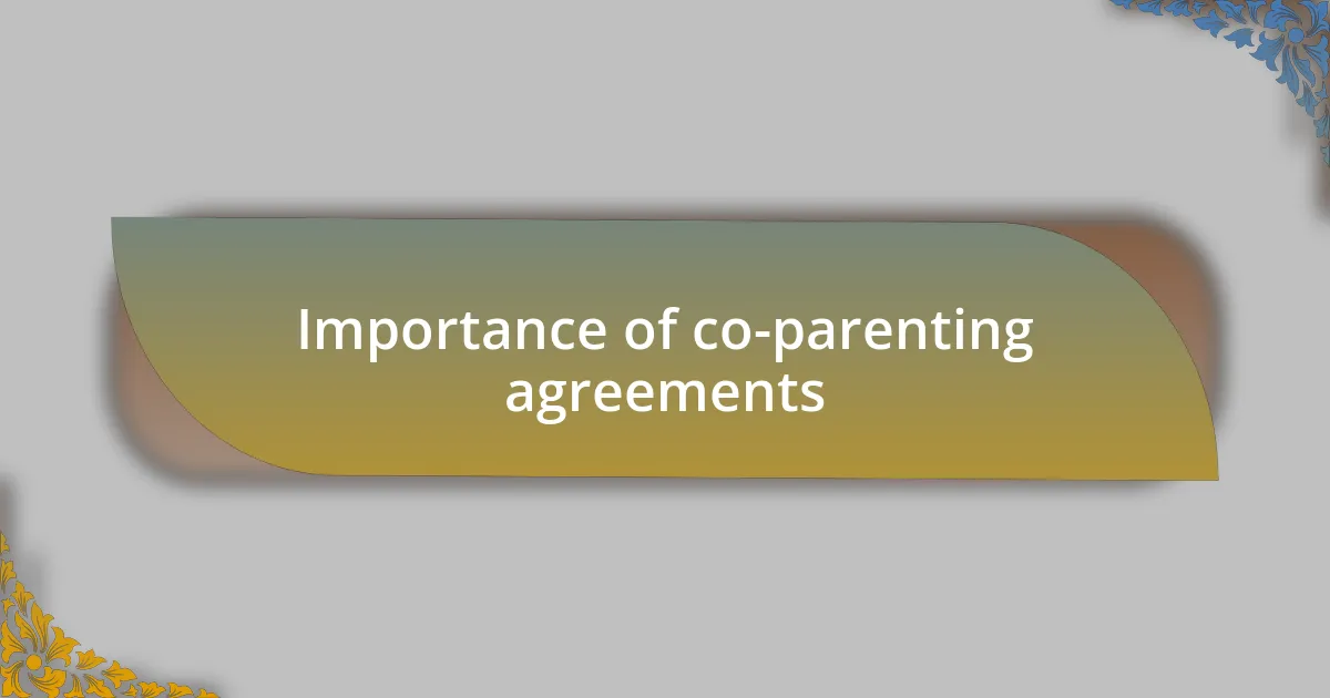 Importance of co-parenting agreements