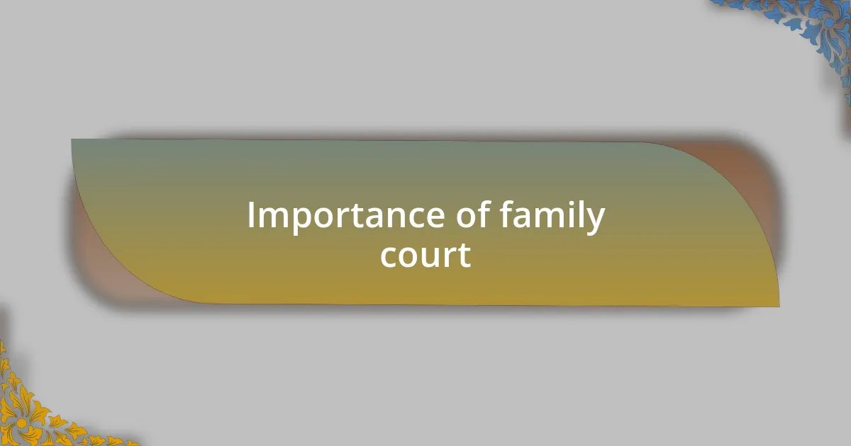 Importance of family court