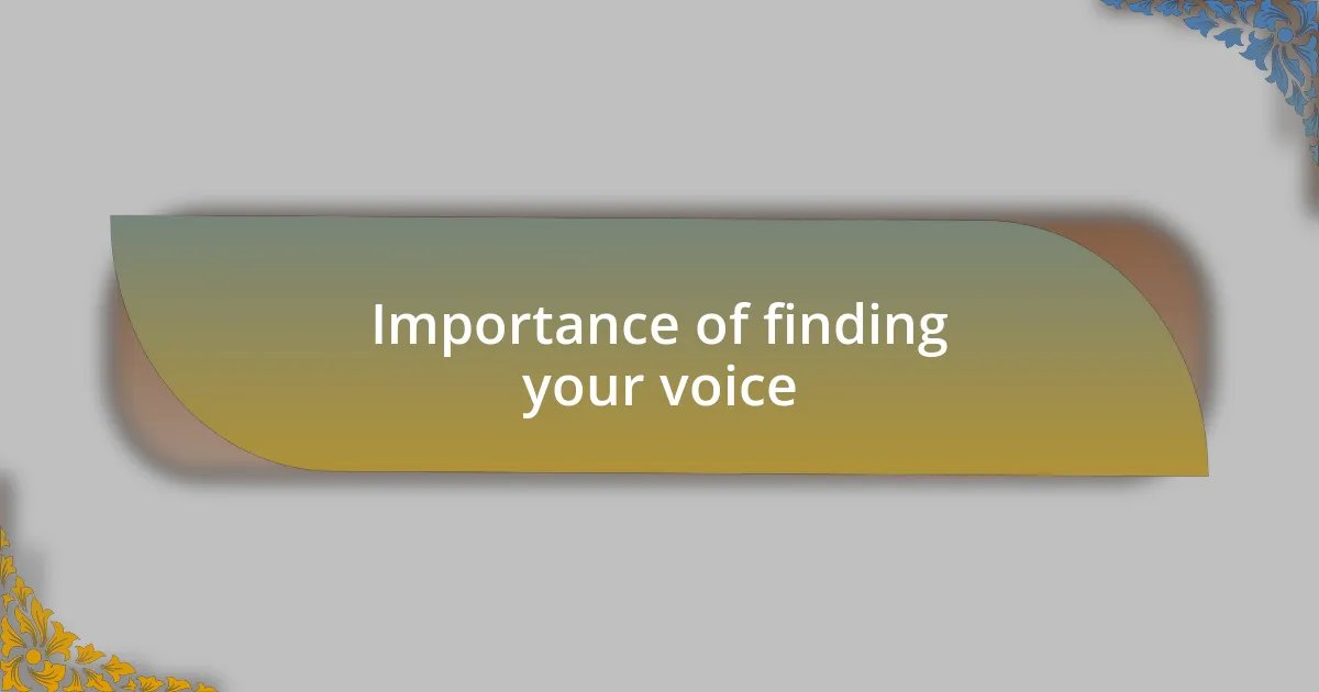 Importance of finding your voice