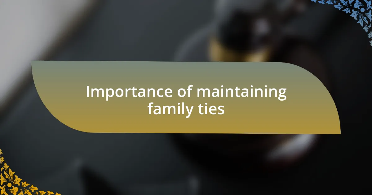 Importance of maintaining family ties