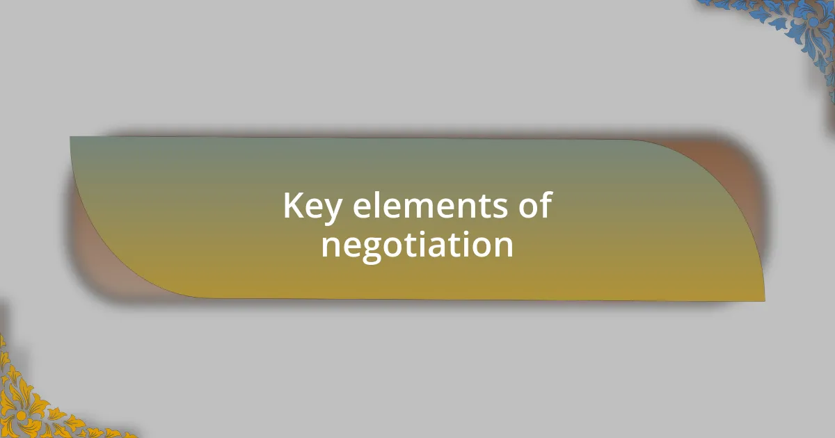 Key elements of negotiation