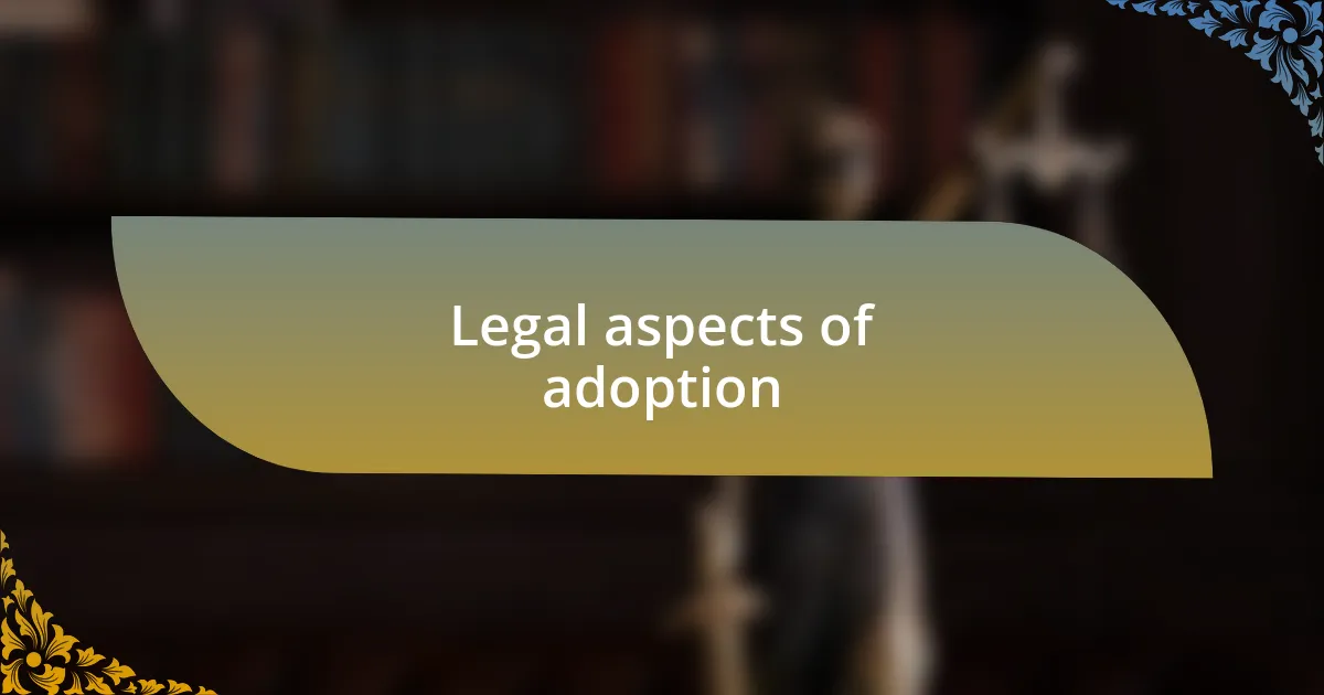 Legal aspects of adoption