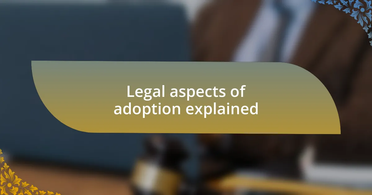 Legal aspects of adoption explained