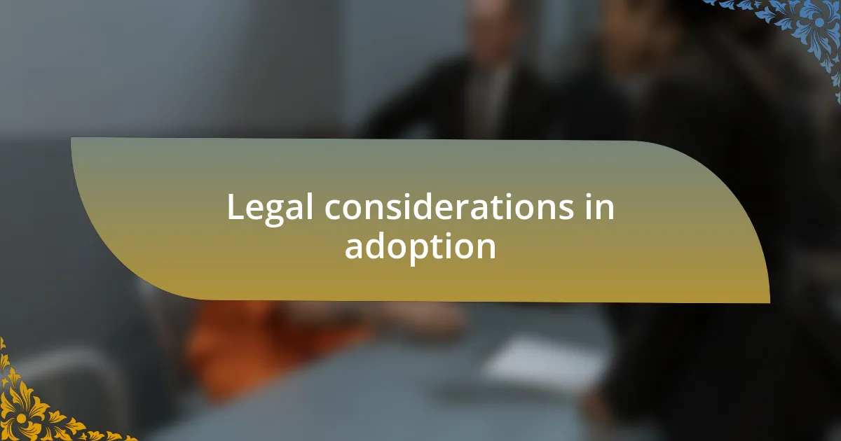 Legal considerations in adoption