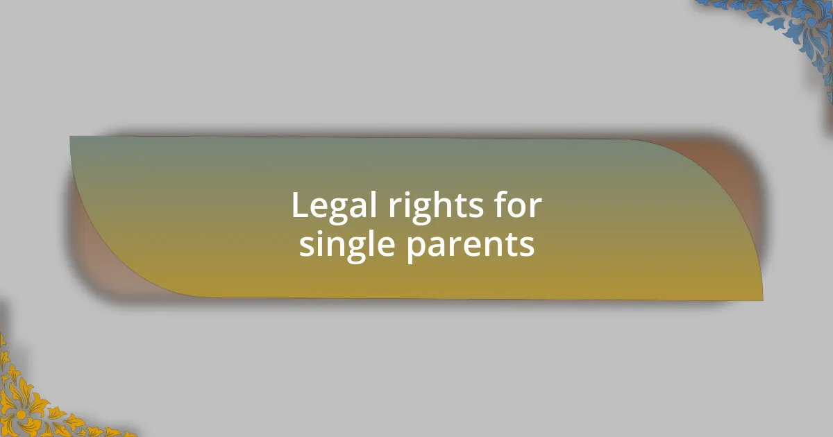 Legal rights for single parents