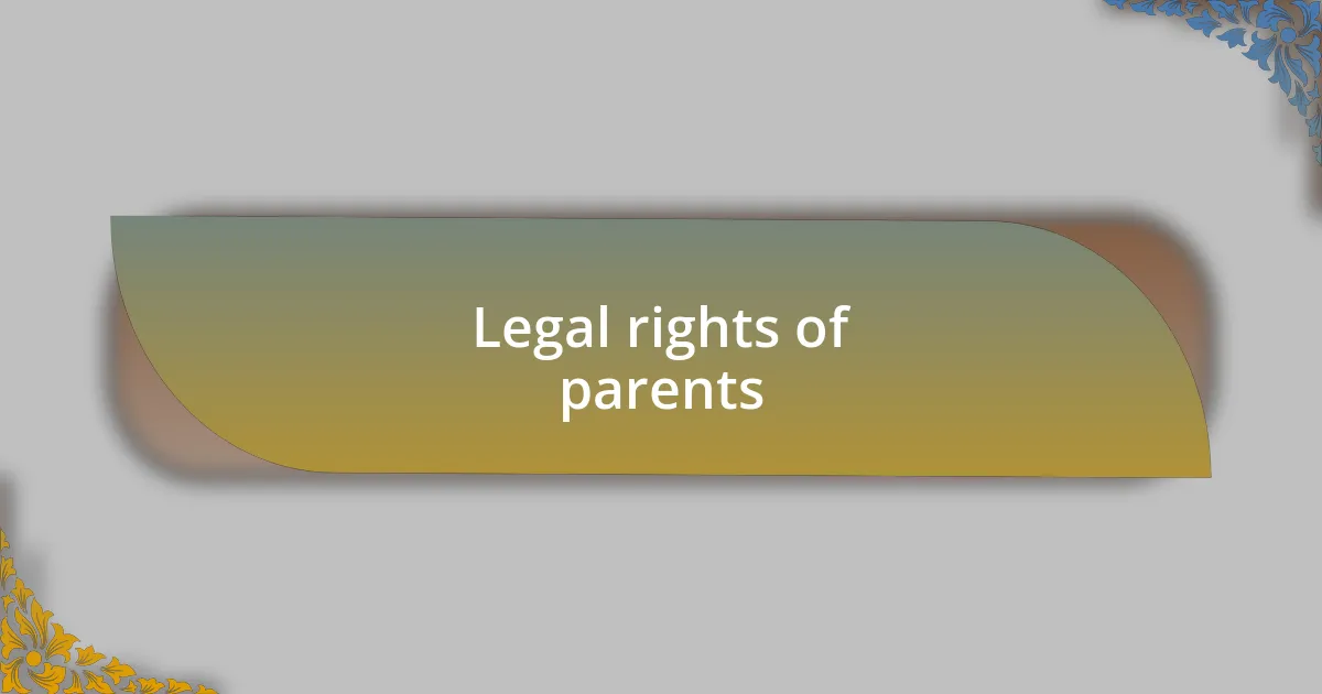 Legal rights of parents