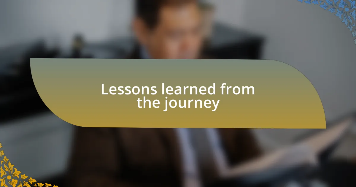 Lessons learned from the journey