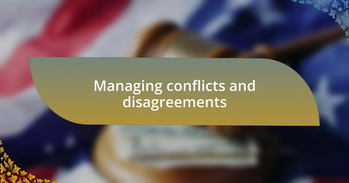 Managing conflicts and disagreements
