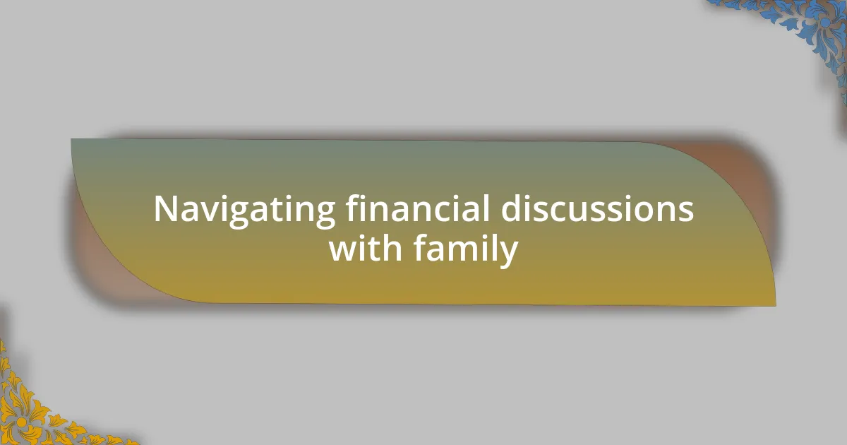 Navigating financial discussions with family