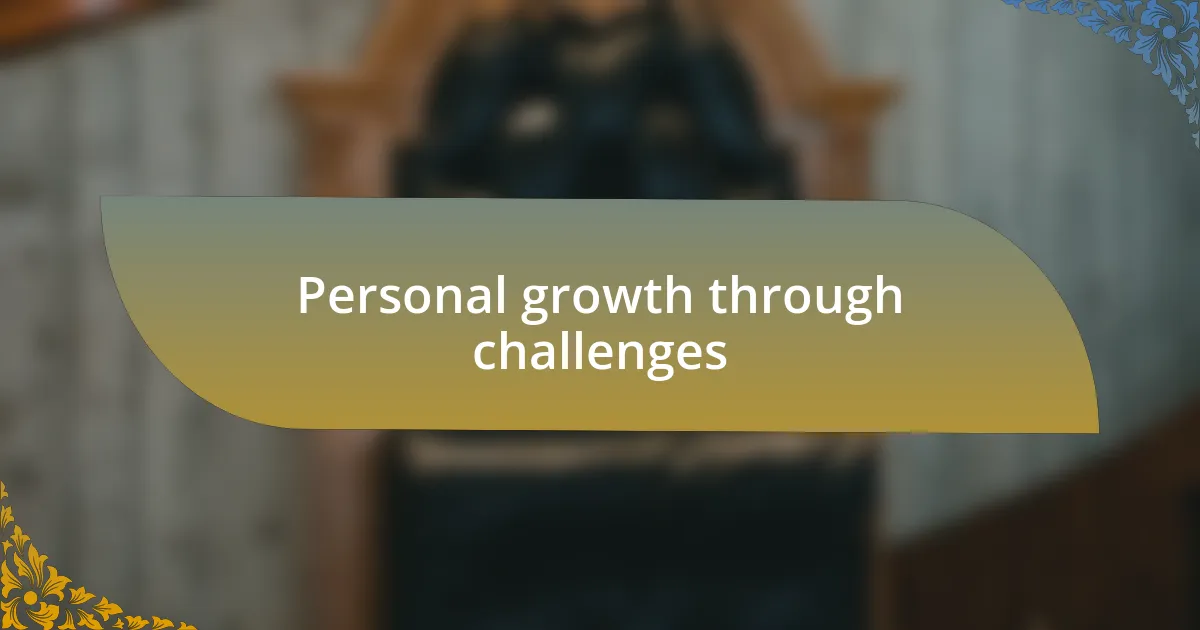 Personal growth through challenges