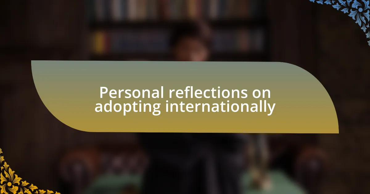 Personal reflections on adopting internationally