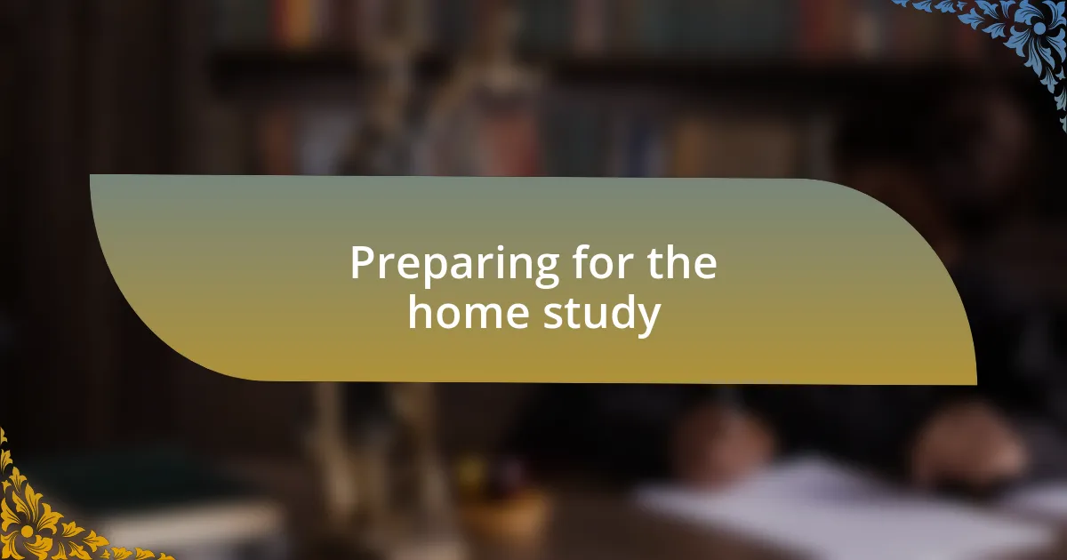 Preparing for the home study