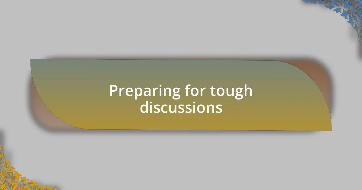 Preparing for tough discussions