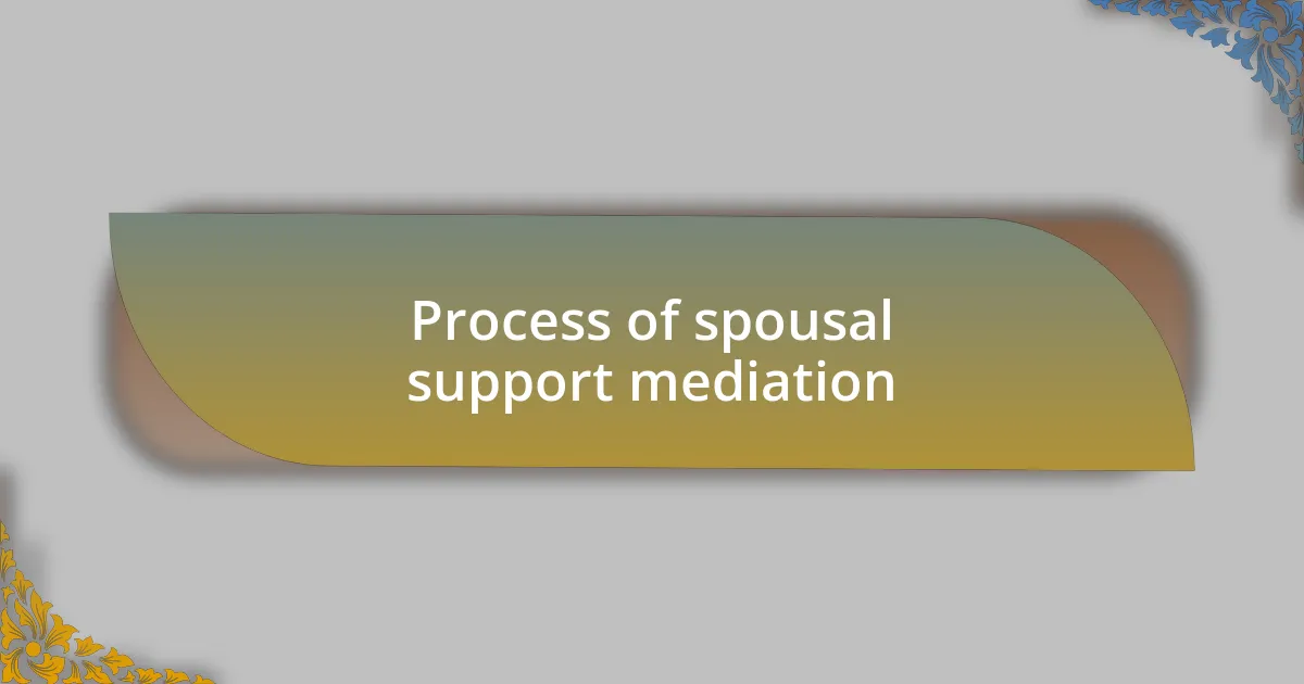 Process of spousal support mediation