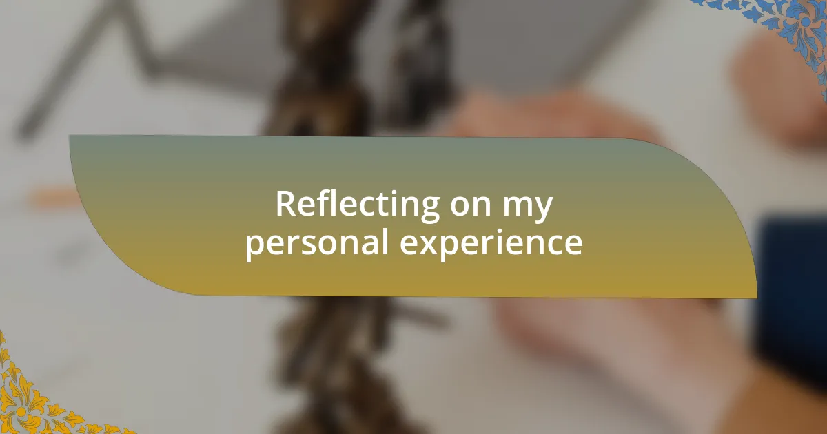 Reflecting on my personal experience