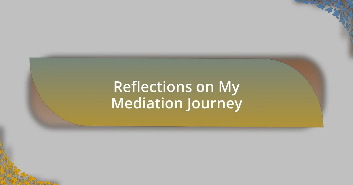 Reflections on My Mediation Journey
