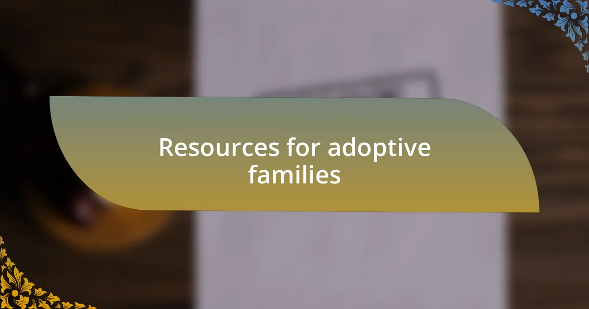 Resources for adoptive families