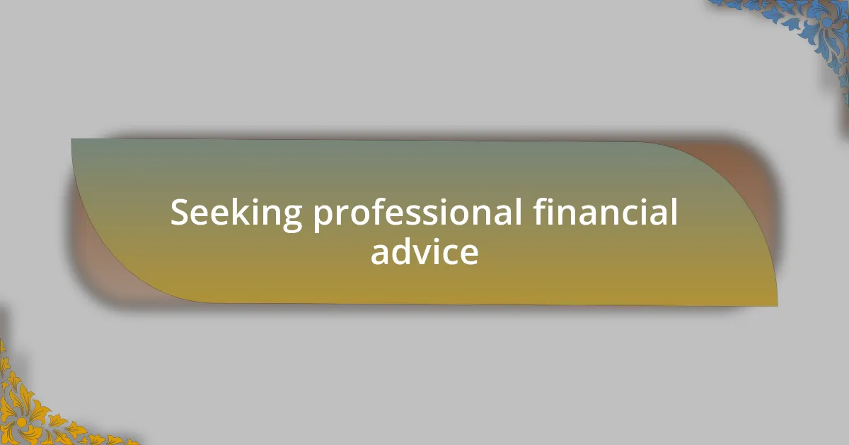 Seeking professional financial advice