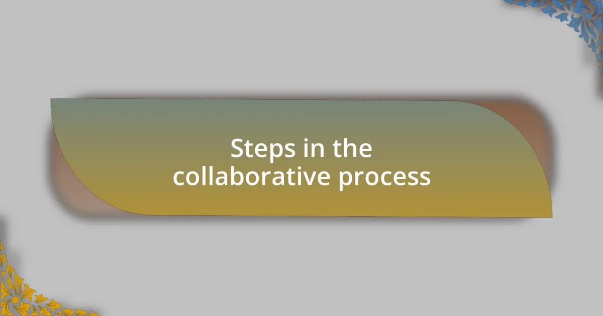 Steps in the collaborative process