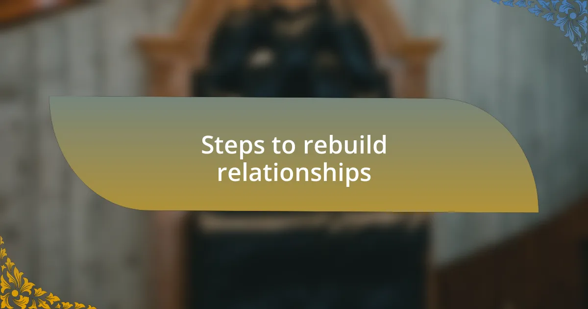 Steps to rebuild relationships