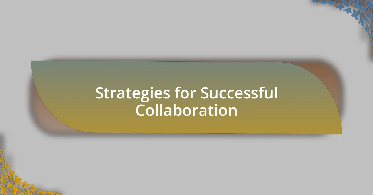 Strategies for Successful Collaboration