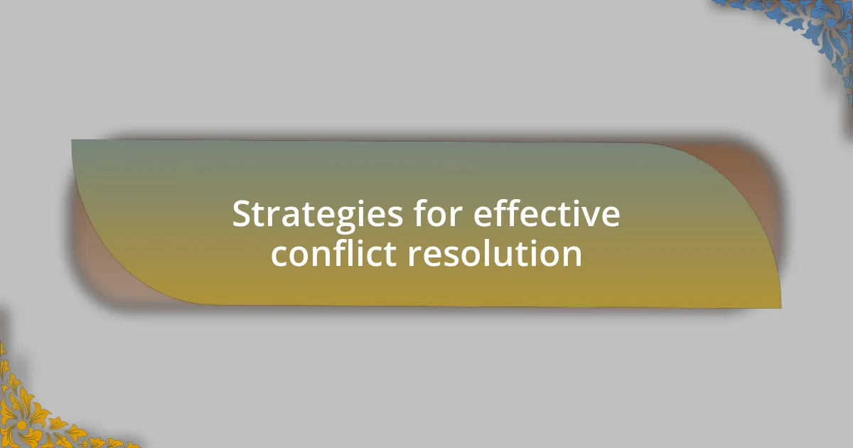 Strategies for effective conflict resolution