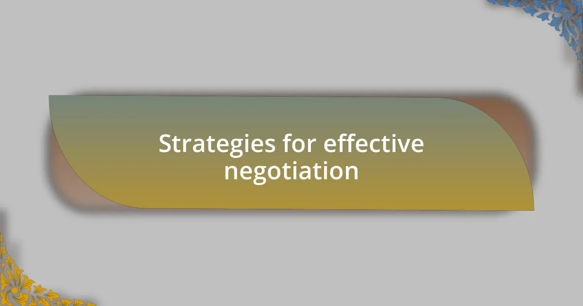Strategies for effective negotiation