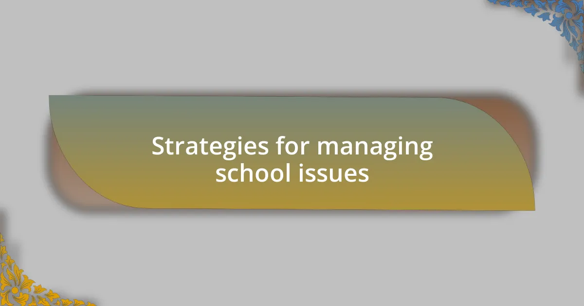 Strategies for managing school issues
