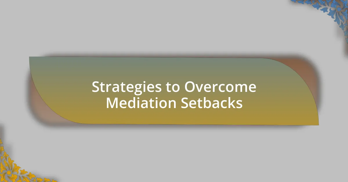 Strategies to Overcome Mediation Setbacks