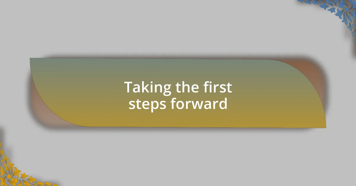 Taking the first steps forward