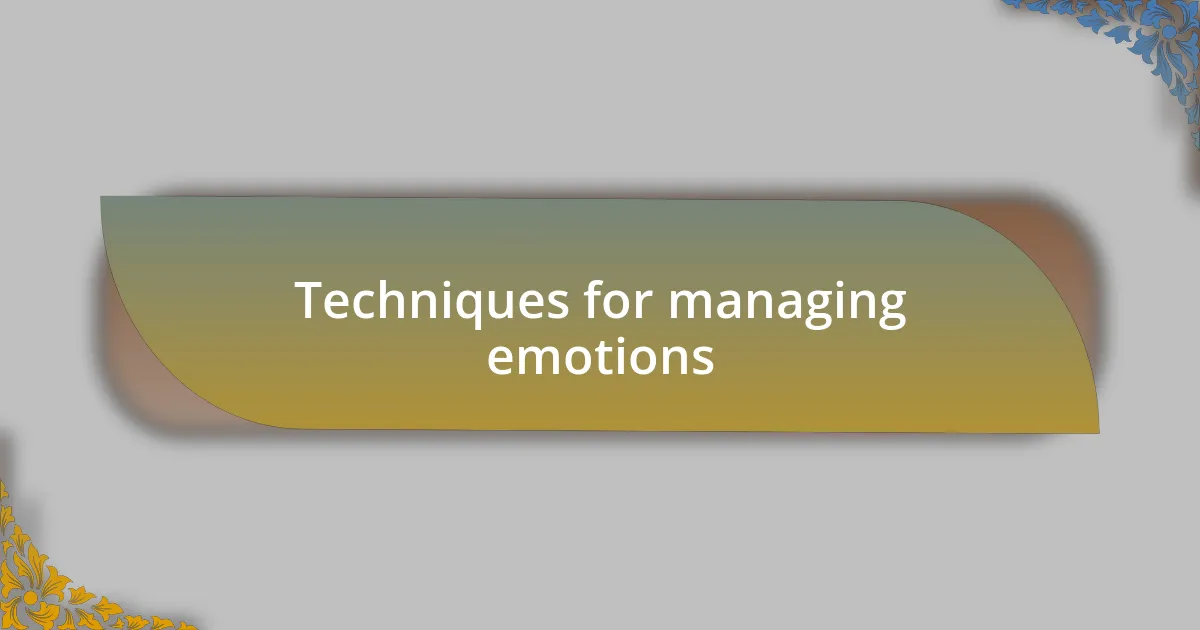 Techniques for managing emotions