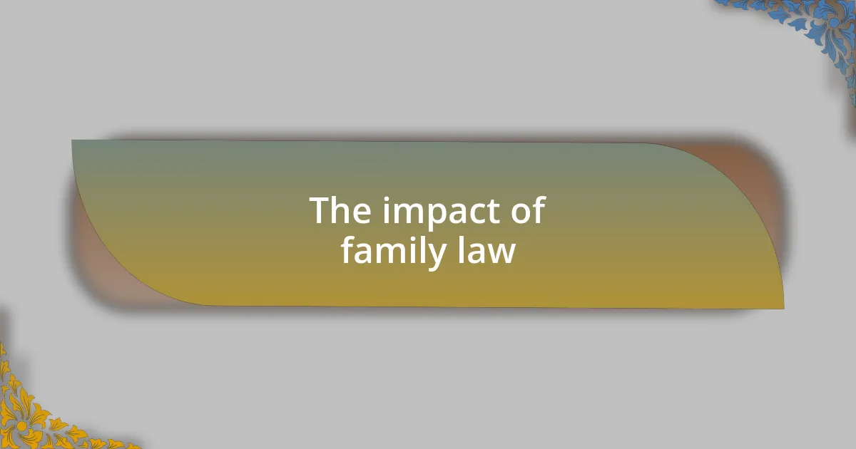The impact of family law