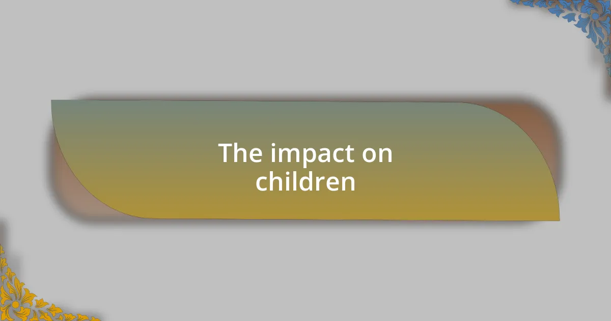 The impact on children