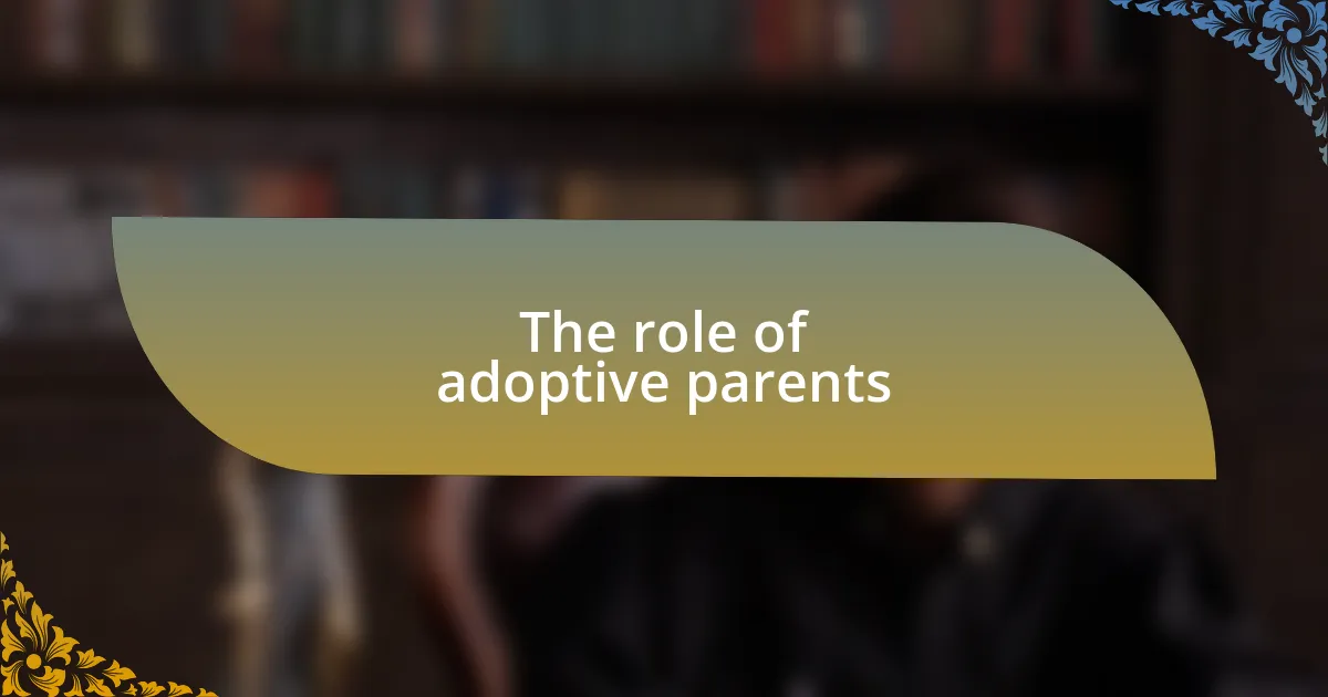 The role of adoptive parents