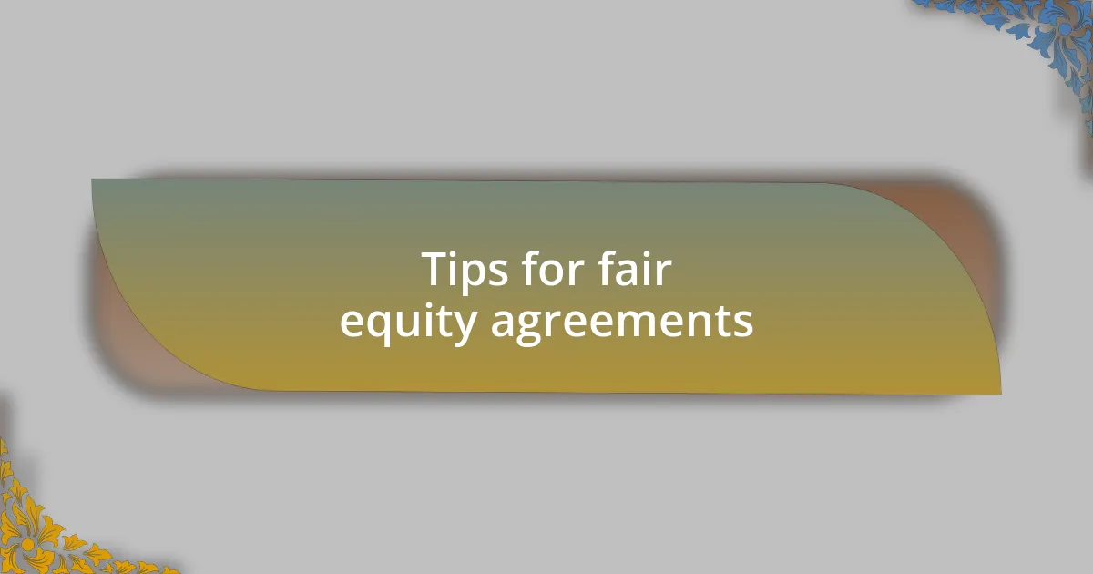 Tips for fair equity agreements
