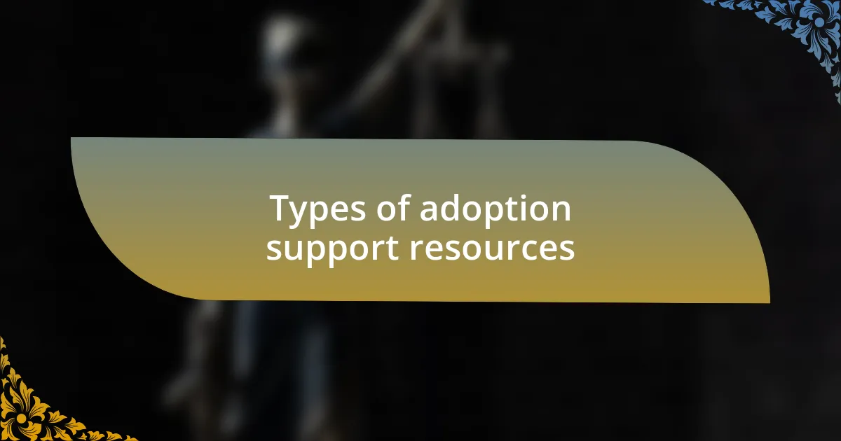 Types of adoption support resources