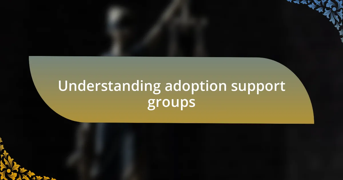 Understanding adoption support groups