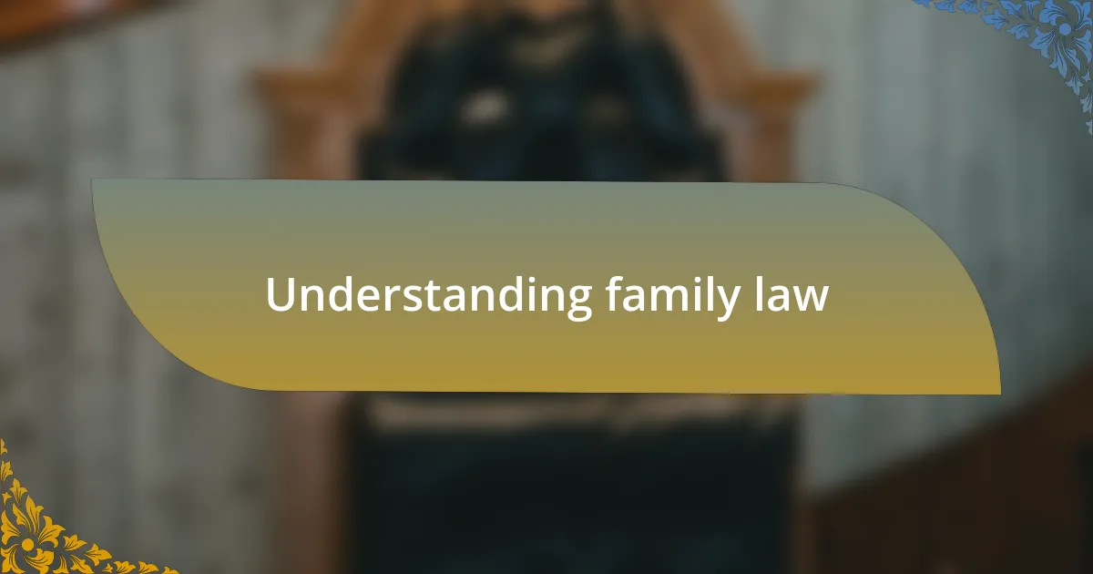 Understanding family law