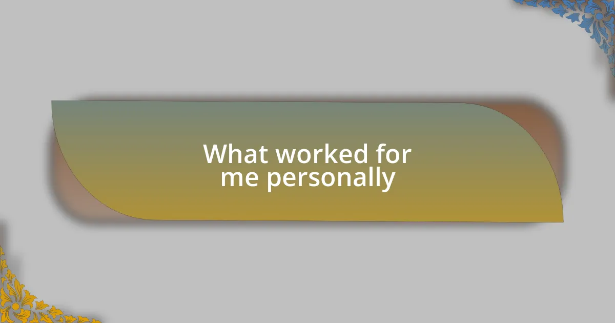What worked for me personally